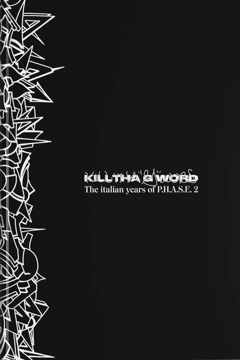 KILL THA G WORD – The Italian Years of P.H.A.S.E.2 Book