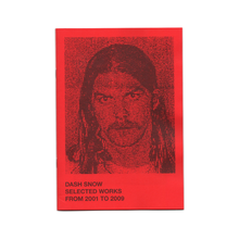Innen: Dash Snow - "Selected Works From 2001 To 2009" Zine