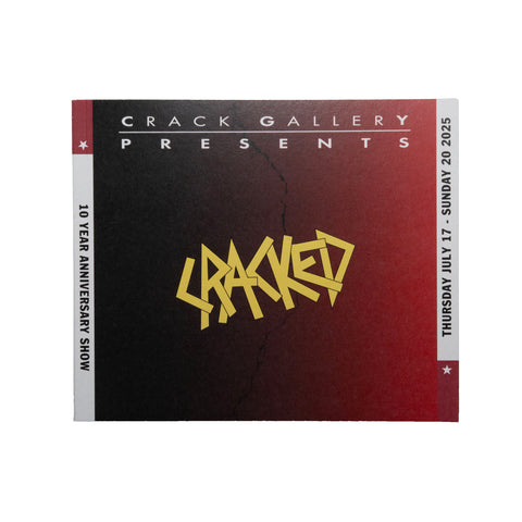 Crack Gallery "CRACKED" 10 Year Anniversary Show Book
